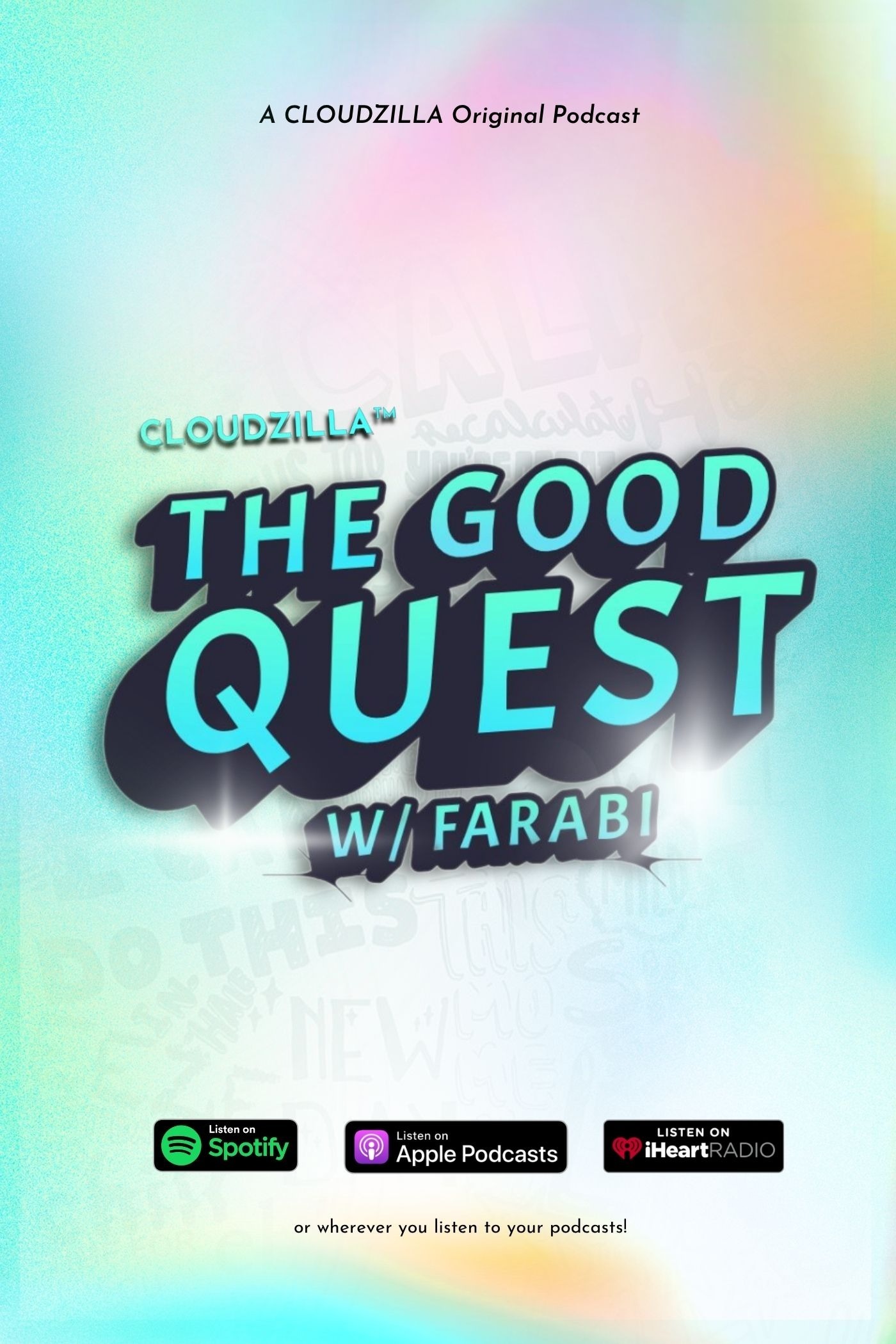 CLOUDZILLA Launches “The Good Quest with Farabi,” a New Interview Podcast Featuring Conversations with Celebrities, Entrepreneurs and Advocates