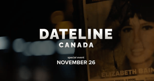 Ticker: NBC News’ Dateline Heads North of the Border